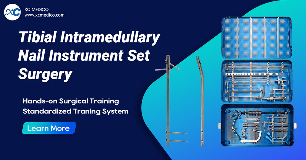 Tibial Intramedullary Nail Instrument Set – Surgical Operation Demonstration | XC Medico