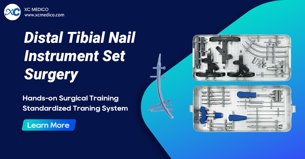 Surgical Technique: Retrograde Tibial Nail Instrument Set Operation Guide | XC Medico
